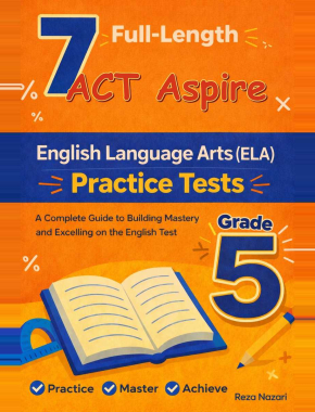 7 ACT Aspire English Language Arts (ELA) Grade 5: Full Practice Tests
