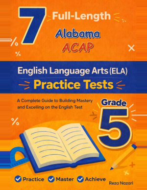 7 Alabama ACAP English Language Arts (ELA) Grade 5: Full Practice Tests cover