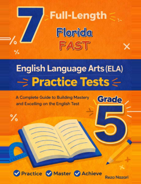 7 Florida FAST English Language Arts (ELA) Reading Grade 5: Full Practice Tests
