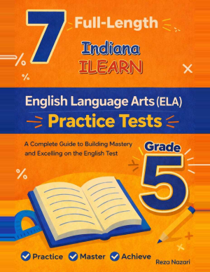 7 Indiana ILEARN English Language Arts (ELA) Grade 5: Full Practice Tests cover