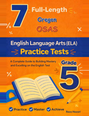 7 Oregon OSAS English Language Arts (ELA) Grade 5: Full Practice Tests cover