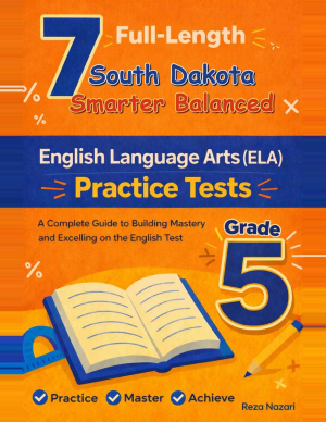 7 South Dakota Smarter Balanced English Language Arts (ELA) Grade 5: Full Practice Tests cover