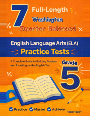 7 Washington Smarter Balanced English Language Arts (ELA) Grade 5: Full Practice Tests cover