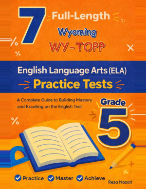 7 Wyoming WY-TOPP English Language Arts (ELA) Grade 5: Full Practice Tests cover