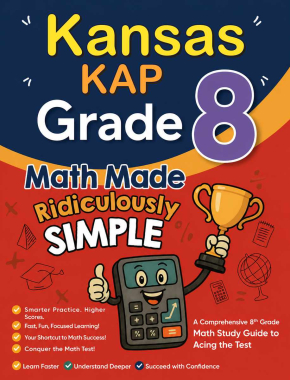 Kansas KAP Grade 8 Math Made Ridiculously Simple