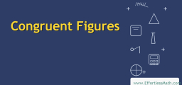 Congruent Figures: Complete Guide with Video and Examples
