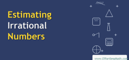 Estimating Irrational Numbers: Complete Guide with Video and Examples
