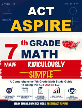 ACT Aspire Grade 7 Math Made Ridiculously Simple