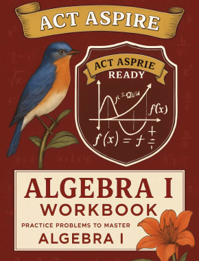 ACT Aspire Algebra I Workbook + 2 Full Length Practice Tests