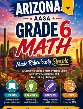 Arizona AASA Grade 6 Math Made Ridiculously Simple