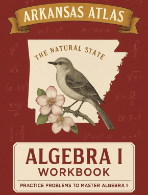 Arkansas ATLAS Algebra I Workbook + 2 Full Length Practice Tests