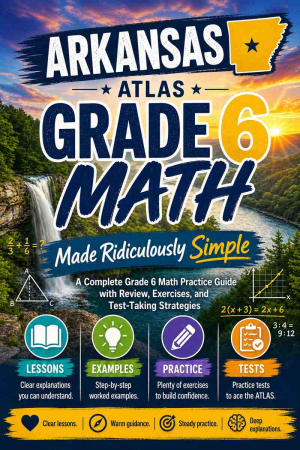 Arkansas ATLAS Grade 6 Math Made Ridiculously Simple