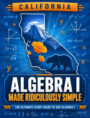 California Algebra I Made Ridiculously Simple
