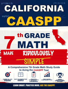 California CAASPP Grade 7 Math Made Ridiculously Simple