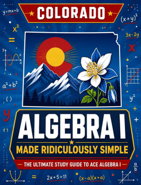 Colorado Algebra I Made Ridiculously Simple
