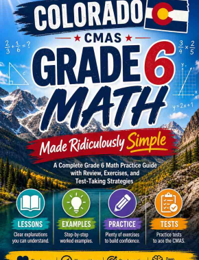 Colorado CMAS Grade 6 Math Made Ridiculously Simple