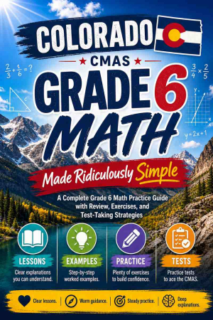 Colorado CMAS Grade 6 Math Made Ridiculously Simple