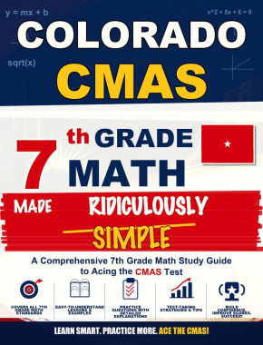 Colorado CMAS Grade 7 Math Made Ridiculously Simple