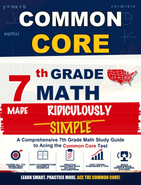 Common Core Grade 7 Math Made Ridiculously Simple