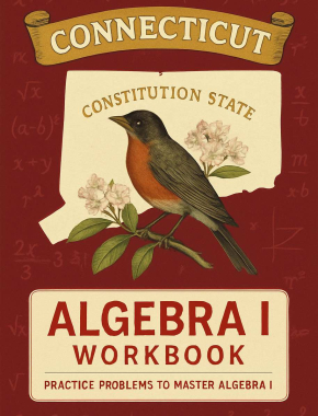Connecticut Algebra I Workbook + 2 Full Length Practice Tests