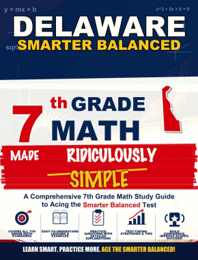 Delaware Smarter Balanced Grade 7 Math Made Ridiculously Simple
