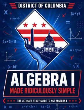 District of Columbia Algebra I Made Ridiculously Simple