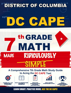 District of Columbia DC CAPE Grade 7 Math Made Ridiculously Simple