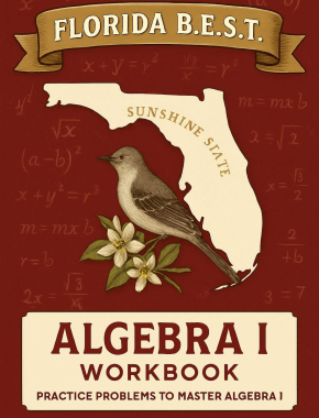 Florida B.E.S.T. Algebra I Workbook + 2 Full Length Practice Tests