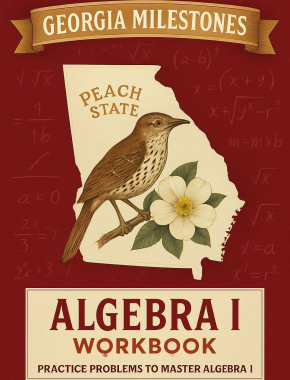 Georgia Milestones Algebra I Workbook + 2 Full Length Practice Tests