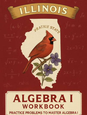 Illinois Algebra I Workbook + 2 Full Length Practice Tests