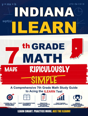 Indiana ILEARN Grade 7 Math Made Ridiculously Simple
