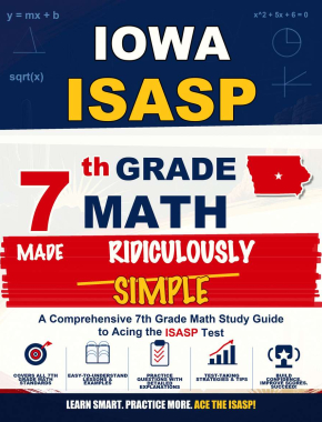 Iowa ISASP Grade 7 Math Made Ridiculously Simple