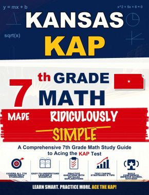 Kansas KAP Grade 7 Math Made Ridiculously Simple
