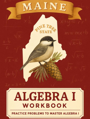 Maine Algebra I Workbook + 2 Full Length Practice Tests