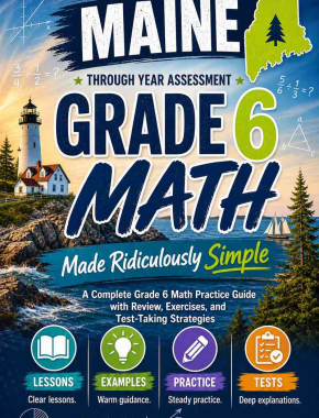 Maine TYA Grade 6 Math Made Ridiculously Simple