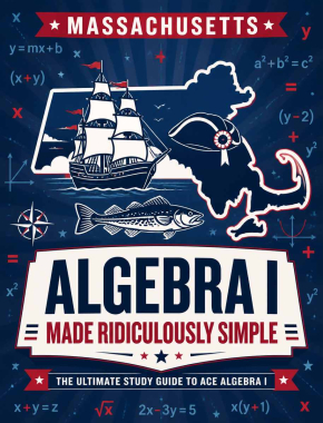 Massachusetts Algebra I Made Ridiculously Simple