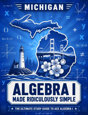 Michigan Algebra I Made Ridiculously Simple