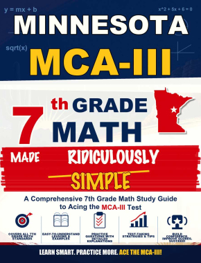 Minnesota MCA-III Grade 7 Math Made Ridiculously Simple