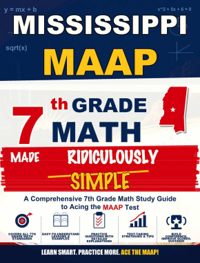 Mississippi MAAP Grade 7 Math Made Ridiculously Simple