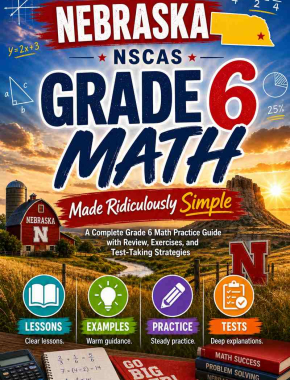 Nebraska NSCAS-Growth Grade 6 Math Made Ridiculously Simple