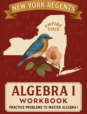 New York Regents Algebra I Workbook + 2 Full Length Practice Tests
