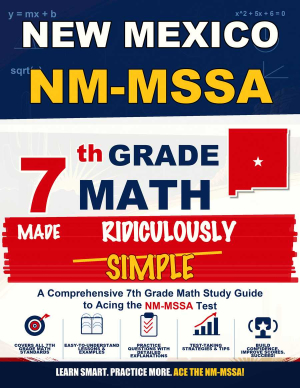 New Mexico NM-MSSA Grade 7 Math Made Ridiculously Simple