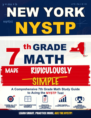 New York NYSTP Grade 7 Math Made Ridiculously Simple