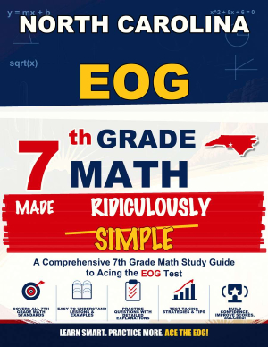 North Carolina EOG Grade 7 Math Made Ridiculously Simple