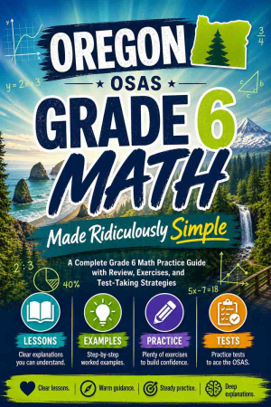 Oregon OSAS Grade 6 Math Made Ridiculously Simple