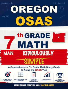 Oregon OSAS Grade 7 Math Made Ridiculously Simple