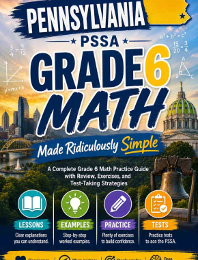 Pennsylvania PSSA Grade 6 Math Made Ridiculously Simple