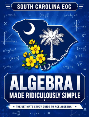 South Carolina EOC Algebra I Made Ridiculously Simple