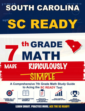 South Carolina SC READY Grade 7 Math Made Ridiculously Simple