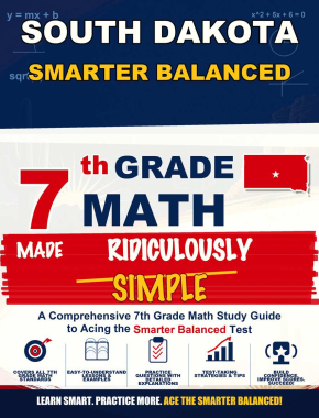 South Dakota Smarter Balanced Grade 7 Math Made Ridiculously Simple